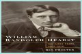 William Randolph Hearst Net Worth – How Much is William Randolph Hearst Worth?